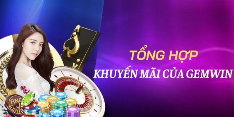 Tổng hợp khuyến mãi Gemwin